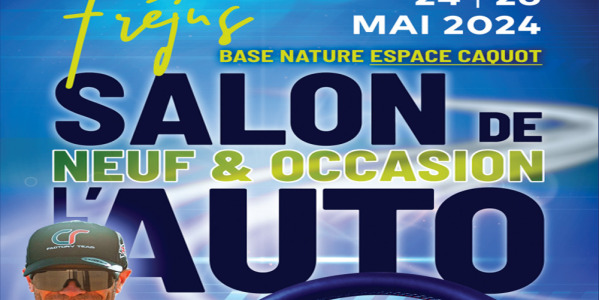 Invitations pour le salon de l’auto neuf et occasion à Fréjus du 24 au 26 mai 2024